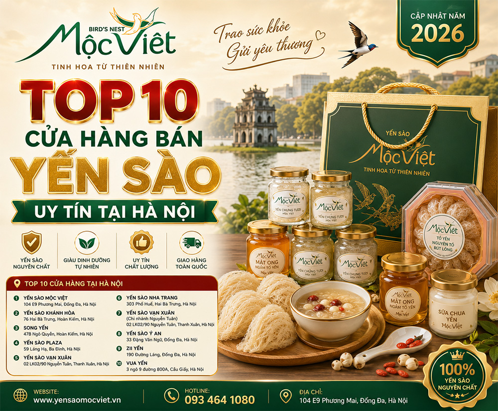 Top 10 cửa hàng bán yến sào uy tín tại Hà Nội năm 2026